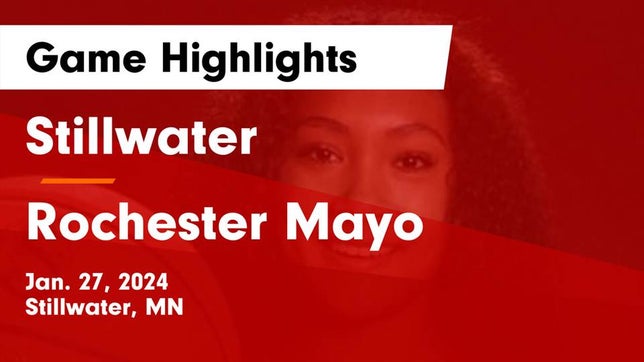 Watch this highlight video of the Stillwater (MN) girls basketball team in its game Stillwater  vs Rochester Mayo  Game Highlights - Jan. 27, 2024 on Jan 27, 2024