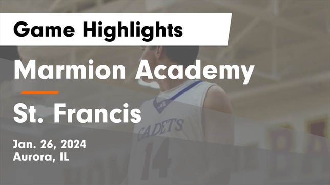 Watch this highlight video of the Marmion (Aurora, IL) basketball team in its game Marmion Academy  vs St. Francis  Game Highlights - Jan. 26, 2024 on Jan 26, 2024