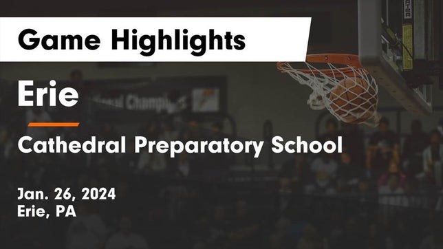 Watch this highlight video of the Erie (PA) basketball team in its game Erie  vs Cathedral Preparatory School Game Highlights - Jan. 26, 2024 on Jan 26, 2024