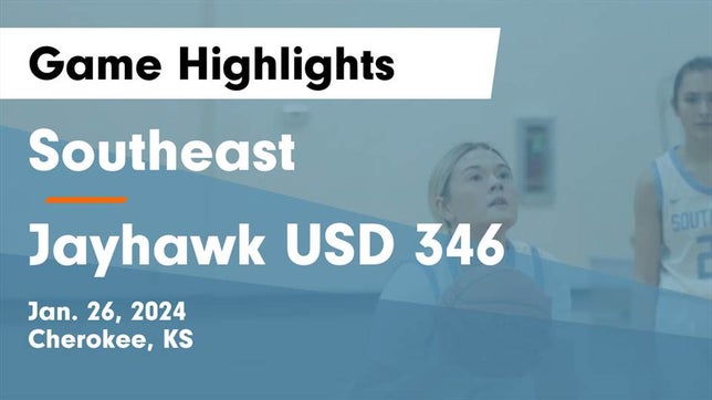 Watch this highlight video of the Southeast (Cherokee, KS) girls basketball team in its game Southeast  vs Jayhawk USD 346 Game Highlights - Jan. 26, 2024 on Jan 26, 2024