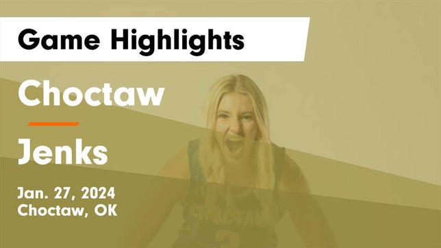 Watch this highlight video of the Choctaw (OK) girls basketball team in its game Choctaw  vs Jenks  Game Highlights - Jan. 27, 2024 on Jan 27, 2024