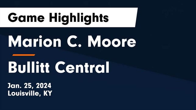 Watch this highlight video of the Moore (Louisville, KY) basketball team in its game Marion C. Moore  vs Bullitt Central  Game Highlights - Jan. 25, 2024 on Jan 25, 2024