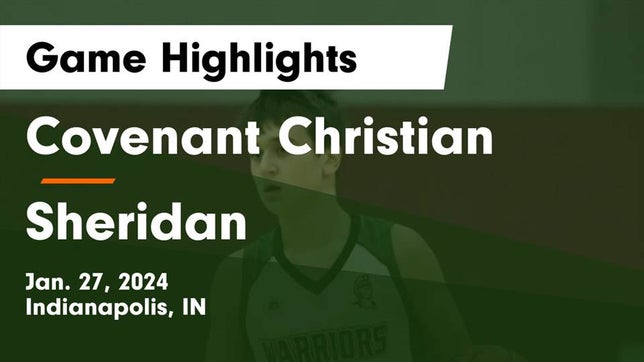Watch this highlight video of the Covenant Christian (Indianapolis, IN) basketball team in its game Covenant Christian  vs Sheridan  Game Highlights - Jan. 27, 2024 on Jan 27, 2024