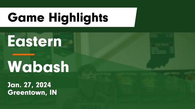 Watch this highlight video of the Eastern (Greentown, IN) basketball team in its game Eastern  vs Wabash  Game Highlights - Jan. 27, 2024 on Jan 27, 2024