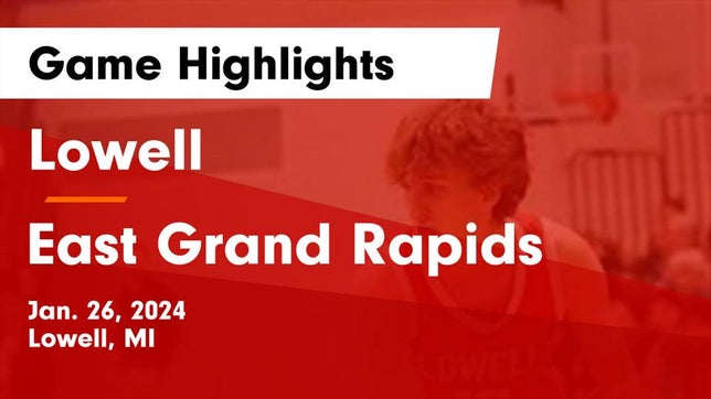 Watch this highlight video of the Lowell (MI) basketball team in its game Lowell  vs East Grand Rapids  Game Highlights - Jan. 26, 2024 on Jan 26, 2024