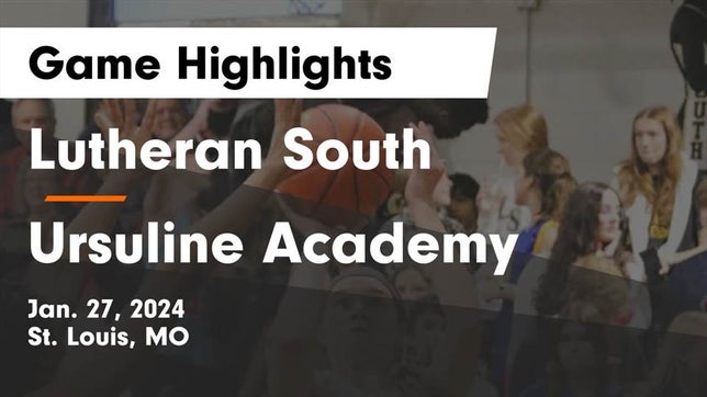 Watch this highlight video of the Lutheran South (St. Louis, MO) girls basketball team in its game Lutheran South   vs Ursuline Academy Game Highlights - Jan. 27, 2024 on Jan 27, 2024