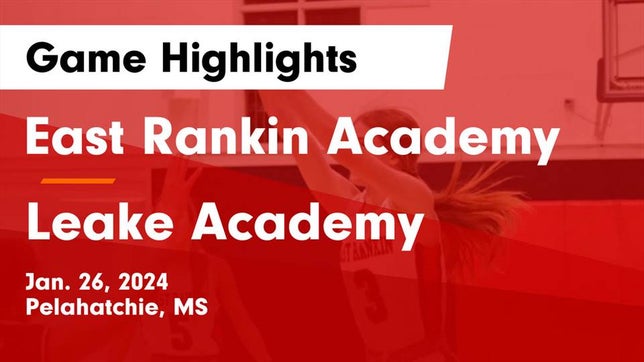 Watch this highlight video of the East Rankin Academy (Pelahatchie, MS) girls basketball team in its game East Rankin Academy  vs Leake Academy  Game Highlights - Jan. 26, 2024 on Jan 26, 2024