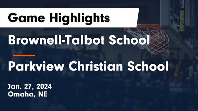 Watch this highlight video of the Brownell Talbot (Omaha, NE) basketball team in its game Brownell-Talbot School vs Parkview Christian School Game Highlights - Jan. 27, 2024 on Jan 27, 2024