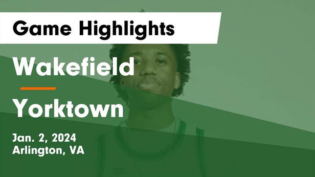 Watch this highlight video of the Wakefield (Arlington, VA) basketball team in its game Wakefield  vs Yorktown  Game Highlights - Jan. 2, 2024 on Jan 2, 2024