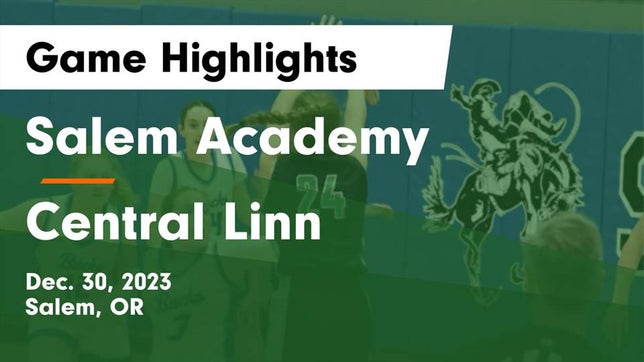 Watch this highlight video of the Salem Academy (Salem, OR) girls basketball team in its game Salem Academy  vs Central Linn  Game Highlights - Dec. 30, 2023 on Dec 30, 2023