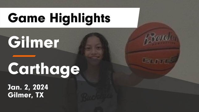Watch this highlight video of the Gilmer (TX) girls basketball team in its game Gilmer  vs Carthage  Game Highlights - Jan. 2, 2024 on Jan 2, 2024