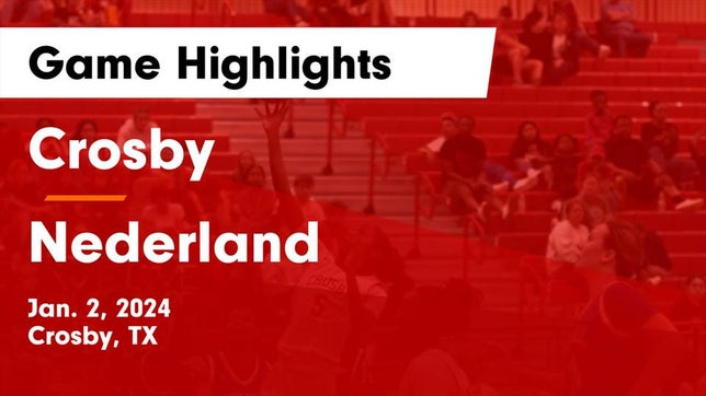 Watch this highlight video of the Crosby (TX) girls basketball team in its game Crosby  vs Nederland  Game Highlights - Jan. 2, 2024 on Jan 2, 2024