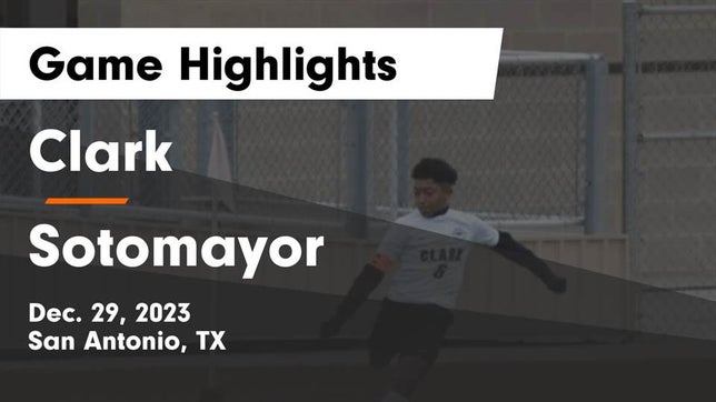 Watch this highlight video of the Clark (San Antonio, TX) soccer team in its game Clark  vs Sotomayor  Game Highlights - Dec. 29, 2023 on Dec 29, 2023