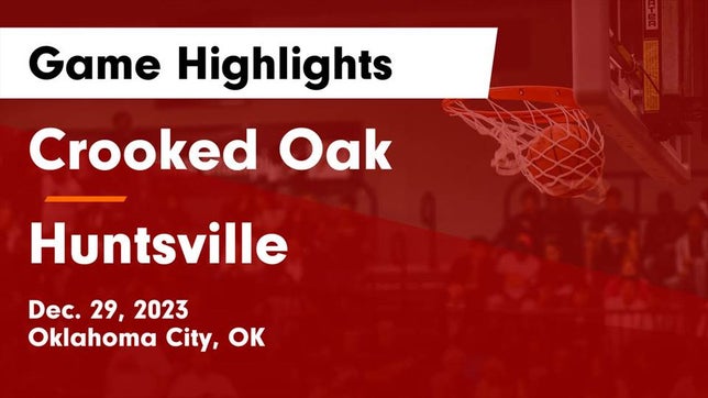 Watch this highlight video of the Crooked Oak (Oklahoma City, OK) basketball team in its game Crooked Oak  vs Huntsville  Game Highlights - Dec. 29, 2023 on Dec 29, 2023