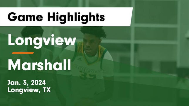 Watch this highlight video of the Longview (TX) basketball team in its game Longview  vs Marshall  Game Highlights - Jan. 3, 2024 on Jan 2, 2024