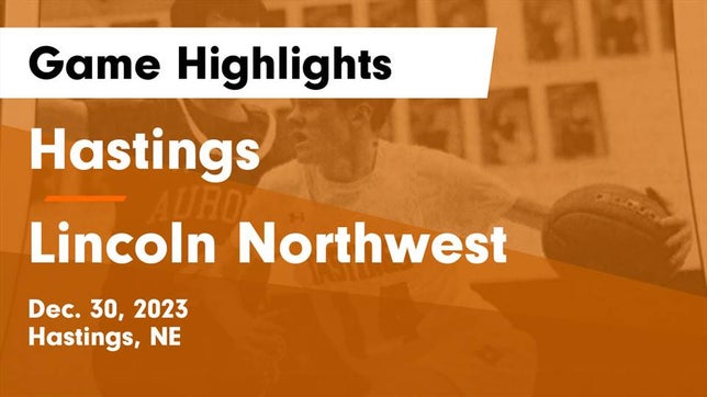 Watch this highlight video of the Hastings (NE) basketball team in its game Hastings  vs Lincoln Northwest Game Highlights - Dec. 30, 2023 on Dec 30, 2023
