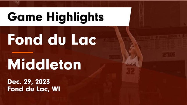 Watch this highlight video of the Fond du Lac (WI) basketball team in its game Fond du Lac  vs Middleton  Game Highlights - Dec. 29, 2023 on Dec 29, 2023