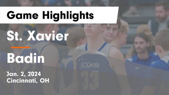 Watch this highlight video of the St. Xavier (Cincinnati, OH) basketball team in its game St. Xavier  vs Badin  Game Highlights - Jan. 2, 2024 on Jan 2, 2024