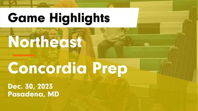 Watch this highlight video of the Northeast (Pasadena, MD) girls basketball team in its game Northeast  vs Concordia Prep  Game Highlights - Dec. 30, 2023 on Dec 30, 2023