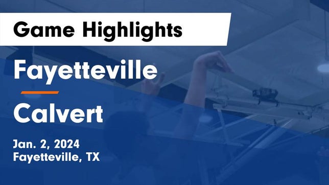 Watch this highlight video of the Fayetteville (TX) basketball team in its game Fayetteville  vs Calvert  Game Highlights - Jan. 2, 2024 on Jan 2, 2024