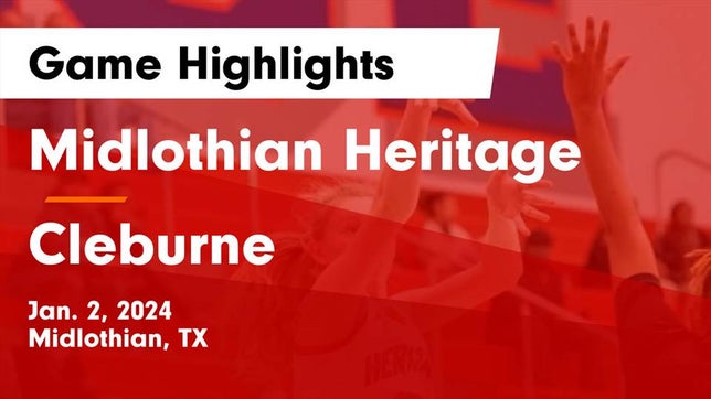 Watch this highlight video of the Midlothian Heritage (Midlothian, TX) girls basketball team in its game Midlothian Heritage  vs Cleburne  Game Highlights - Jan. 2, 2024 on Jan 2, 2024