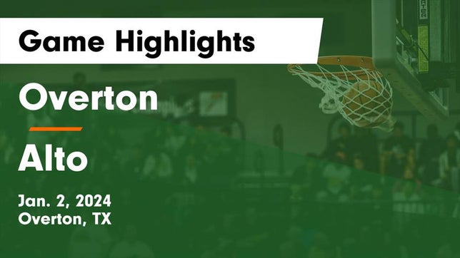 Watch this highlight video of the Overton (TX) girls basketball team in its game Overton  vs Alto  Game Highlights - Jan. 2, 2024 on Jan 2, 2024