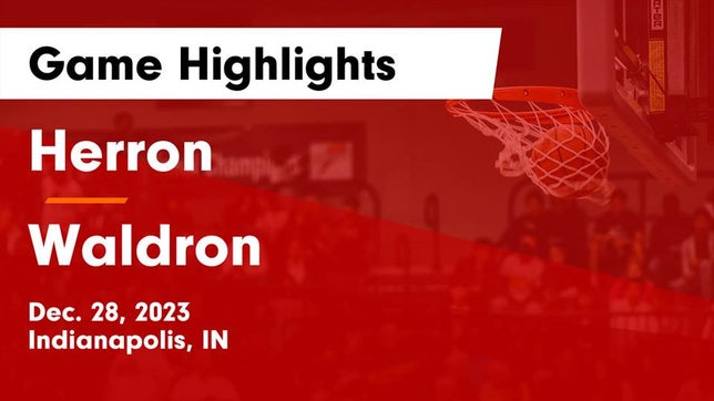 Watch this highlight video of the Herron (Indianapolis, IN) basketball team in its game Herron  vs Waldron  Game Highlights - Dec. 28, 2023 on Dec 28, 2023
