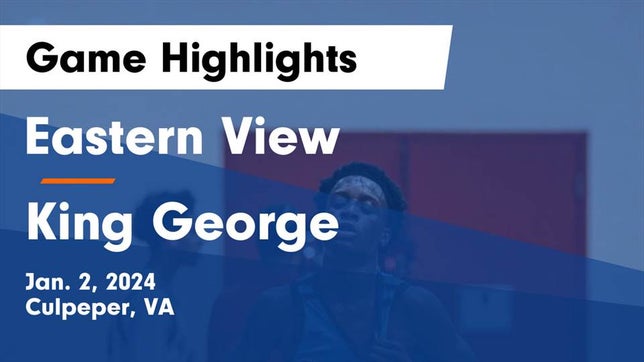 Watch this highlight video of the Eastern View (Culpeper, VA) basketball team in its game Eastern View  vs King George  Game Highlights - Jan. 2, 2024 on Jan 2, 2024