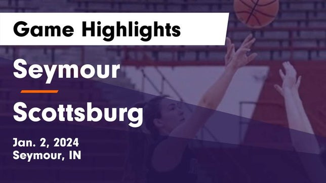 Watch this highlight video of the Seymour (IN) girls basketball team in its game Seymour  vs Scottsburg  Game Highlights - Jan. 2, 2024 on Jan 2, 2024