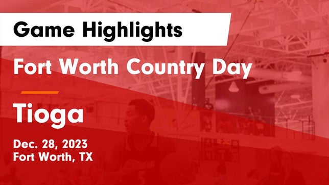 Watch this highlight video of the Fort Worth Country Day (Fort Worth, TX) basketball team in its game Fort Worth Country Day  vs Tioga  Game Highlights - Dec. 28, 2023 on Dec 28, 2023