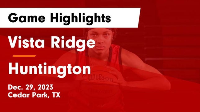 Watch this highlight video of the Vista Ridge (Cedar Park, TX) girls basketball team in its game Vista Ridge  vs Huntington  Game Highlights - Dec. 29, 2023 on Dec 29, 2023