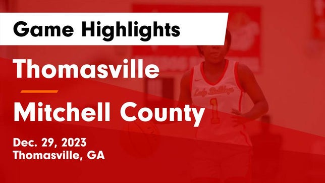 Watch this highlight video of the Thomasville (GA) girls basketball team in its game Thomasville  vs Mitchell County  Game Highlights - Dec. 29, 2023 on Dec 29, 2023
