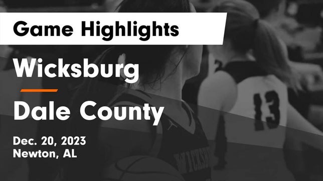 Watch this highlight video of the Wicksburg (Newton, AL) girls basketball team in its game Wicksburg  vs Dale County  Game Highlights - Dec. 20, 2023 on Dec 20, 2023