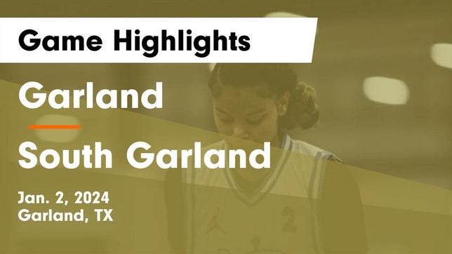 Watch this highlight video of the Garland (TX) girls basketball team in its game Garland  vs South Garland  Game Highlights - Jan. 2, 2024 on Jan 2, 2024