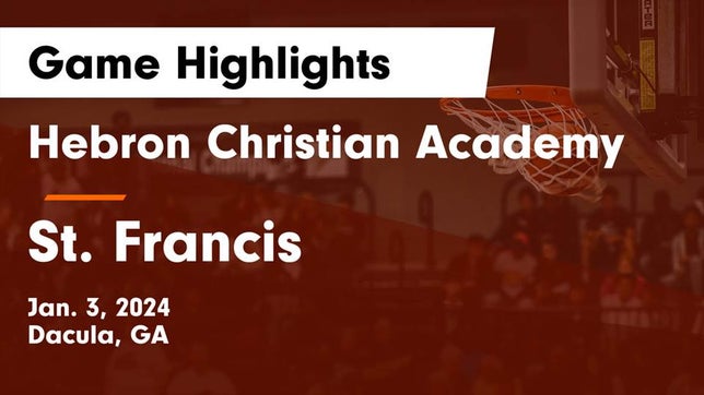 Watch this highlight video of the Hebron Christian (Dacula, GA) girls basketball team in its game Hebron Christian Academy  vs St. Francis  Game Highlights - Jan. 3, 2024 on Jan 3, 2024