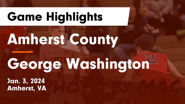 Watch this highlight video of the Amherst County (Amherst, VA) basketball team in its game Amherst County  vs George Washington  Game Highlights - Jan. 3, 2024 on Jan 3, 2024