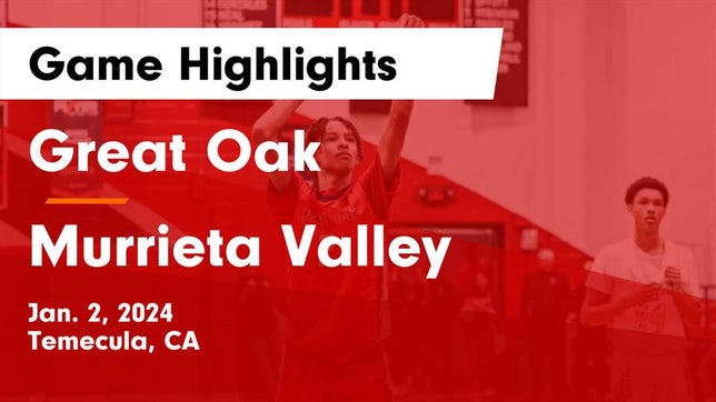 Watch this highlight video of the Great Oak (Temecula, CA) basketball team in its game Great Oak  vs Murrieta Valley  Game Highlights - Jan. 2, 2024 on Jan 2, 2024