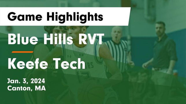 Watch this highlight video of the Blue Hills RVT (Canton, MA) basketball team in its game Blue Hills RVT  vs Keefe Tech  Game Highlights - Jan. 3, 2024 on Jan 3, 2024