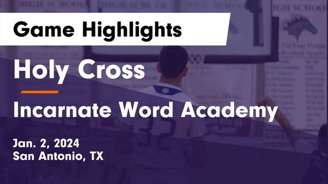 Watch this highlight video of the Holy Cross (San Antonio, TX) basketball team in its game Holy Cross  vs Incarnate Word Academy  Game Highlights - Jan. 2, 2024 on Jan 2, 2024