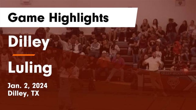 Watch this highlight video of the Dilley (TX) basketball team in its game Dilley  vs Luling  Game Highlights - Jan. 2, 2024 on Jan 2, 2024