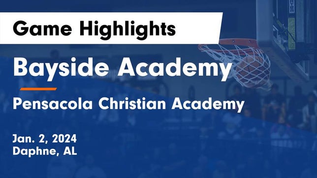 Watch this highlight video of the Bayside Academy (Daphne, AL) basketball team in its game Bayside Academy  vs Pensacola Christian Academy Game Highlights - Jan. 2, 2024 on Jan 2, 2024