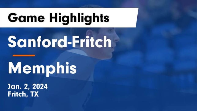 Watch this highlight video of the Sanford-Fritch (Fritch, TX) basketball team in its game Sanford-Fritch  vs Memphis  Game Highlights - Jan. 2, 2024 on Jan 2, 2024