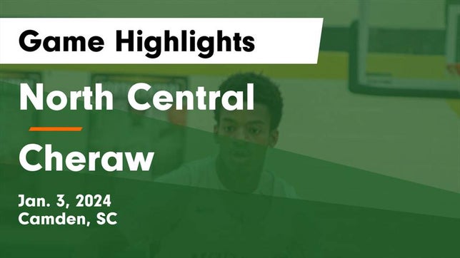 Watch this highlight video of the North Central (Kershaw, SC) basketball team in its game North Central  vs Cheraw  Game Highlights - Jan. 3, 2024 on Jan 3, 2024