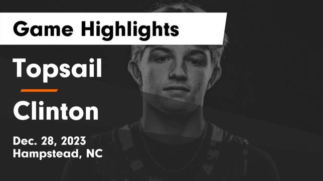 Watch this highlight video of the Topsail (Hampstead, NC) basketball team in its game Topsail  vs Clinton  Game Highlights - Dec. 28, 2023 on Dec 28, 2023