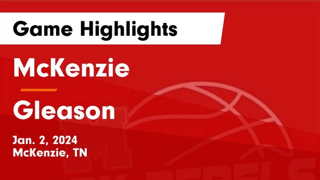 Watch this highlight video of the McKenzie (TN) girls basketball team in its game McKenzie  vs Gleason  Game Highlights - Jan. 2, 2024 on Jan 2, 2024