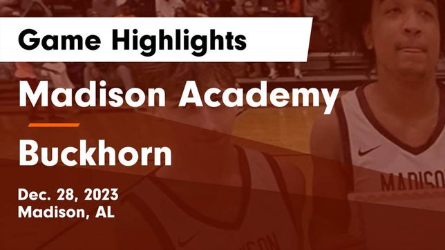 Watch this highlight video of the Madison Academy (Madison, AL) basketball team in its game Madison Academy  vs Buckhorn  Game Highlights - Dec. 28, 2023 on Dec 28, 2023