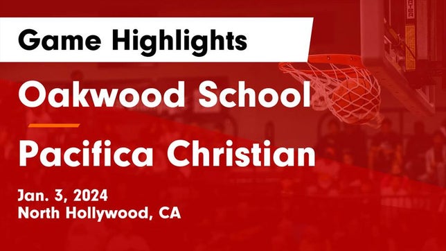 Watch this highlight video of the Oakwood (North Hollywood, CA) basketball team in its game Oakwood School vs Pacifica Christian  Game Highlights - Jan. 3, 2024 on Jan 3, 2024