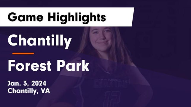 Watch this highlight video of the Chantilly (VA) girls basketball team in its game Chantilly  vs Forest Park  Game Highlights - Jan. 3, 2024 on Jan 3, 2024
