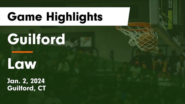 Watch this highlight video of the Guilford (CT) girls basketball team in its game Guilford  vs Law  Game Highlights - Jan. 2, 2024 on Jan 2, 2024