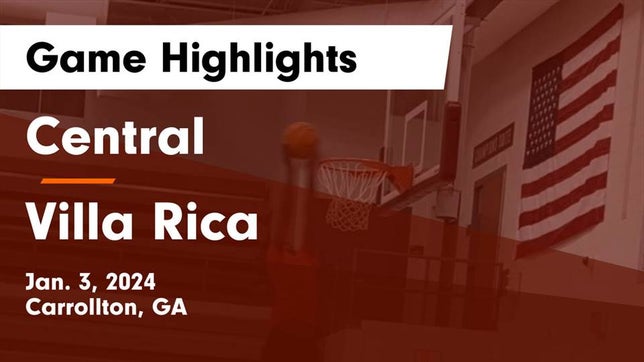 Watch this highlight video of the Central (Carrollton, GA) basketball team in its game Central  vs Villa Rica  Game Highlights - Jan. 3, 2024 on Jan 3, 2024